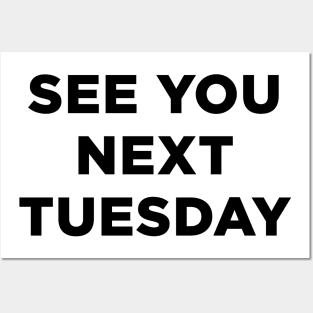 See you next tuesday Posters and Art